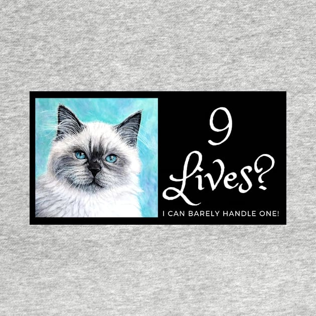 Nine lives? I can barely handle one! Funny by LukjanovArt